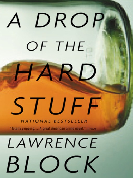 Title details for A Drop of the Hard Stuff by Lawrence Block - Available